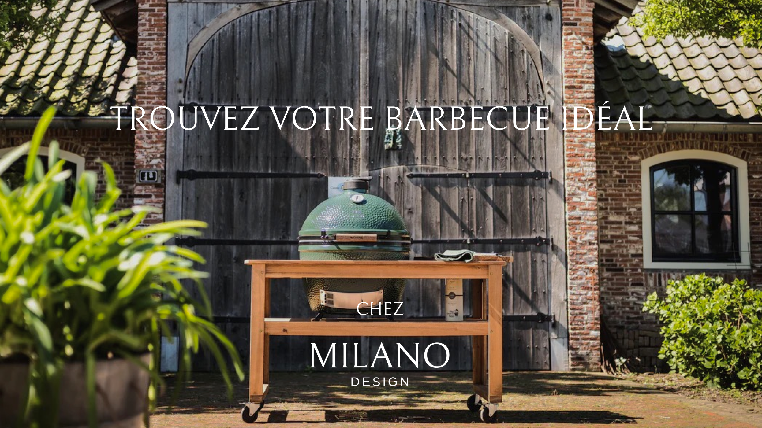 Retrouvez votre barbecue idéal chez MILANO DESIGN